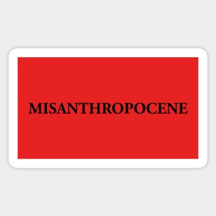 Misanthropocene Sticker